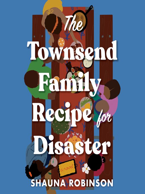 Title details for The Townsend Family Recipe for Disaster by Shauna Robinson - Available